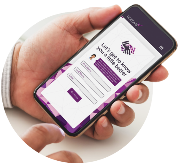Uprova's quick & easy online application. A fast, simple and secure path to better financial health.